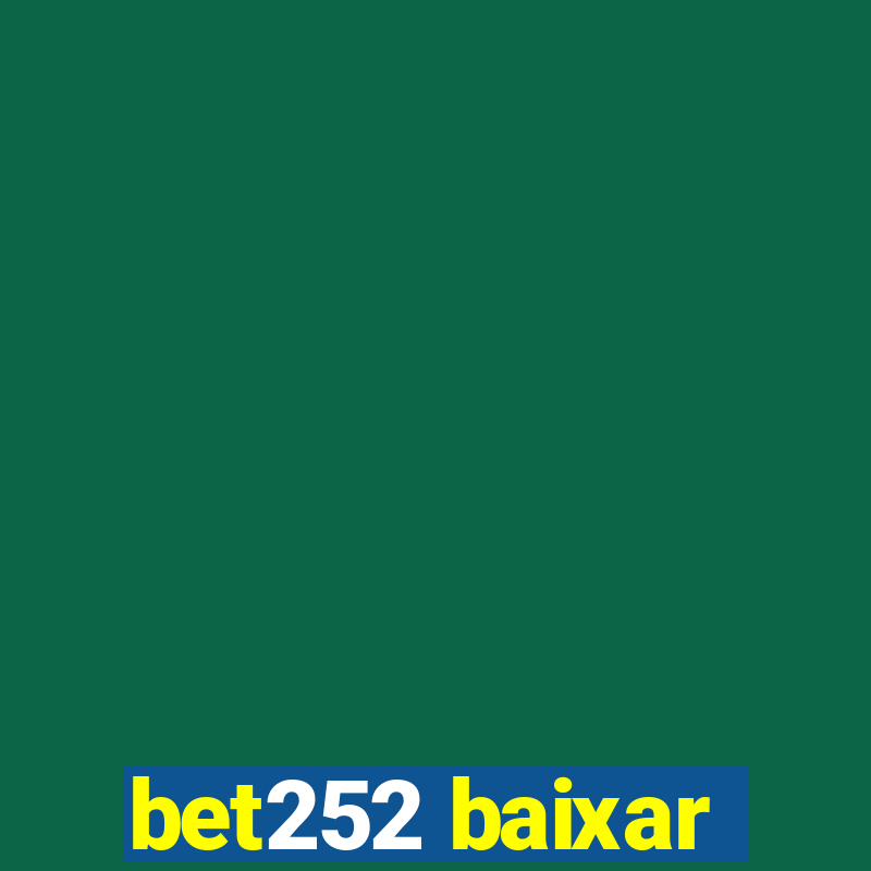 bet252 baixar